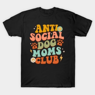 Anti Social Dog Moms Club Gift For Women Mothers Day T-Shirt